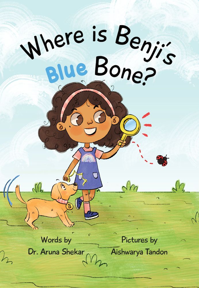 Cover of Where is Benji's Blue Bone by Dr. Aruna Shekar and Aishwarya Tandon. Features a young girl and her puppy, walking with a magnifying glass, a ladybird flying around them.