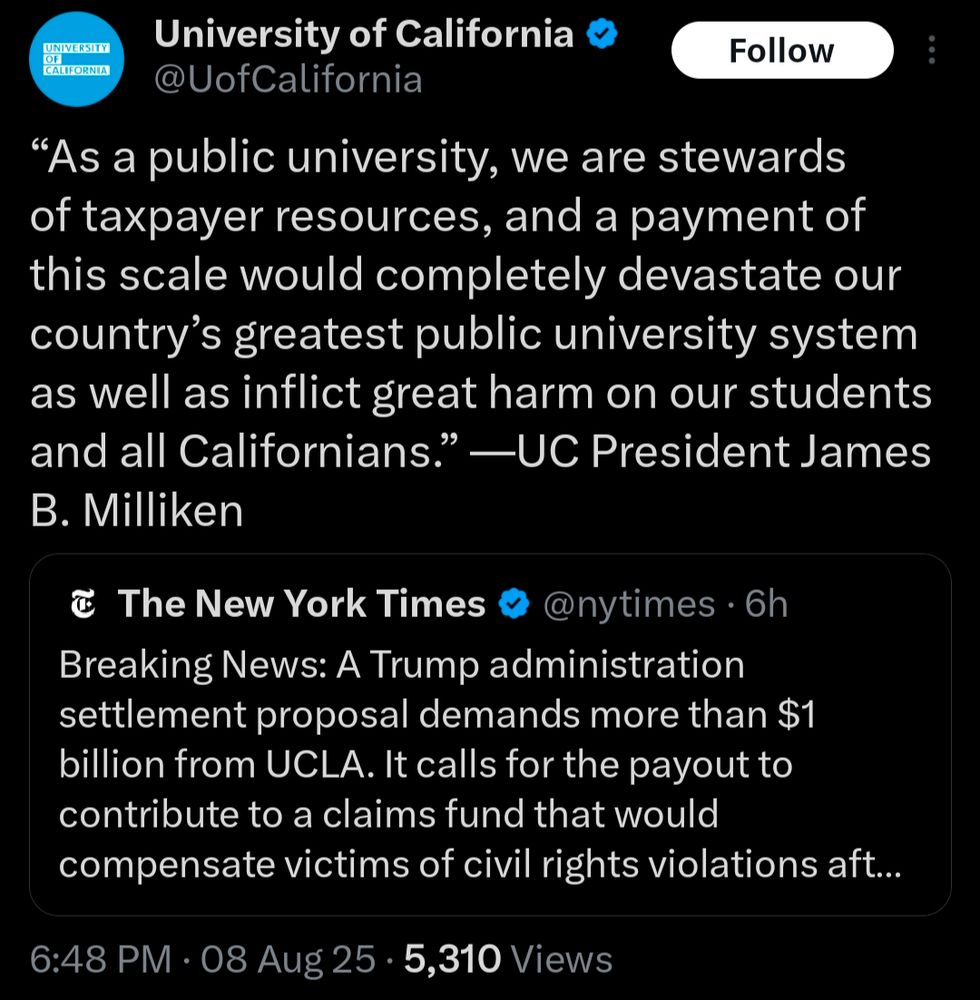 “As a public university, we are stewards of taxpayer resources, and a payment of this scale would completely devastate our country’s greatest public university system as well as inflict great harm on our students and all Californians.” —UC President James B. Milliken