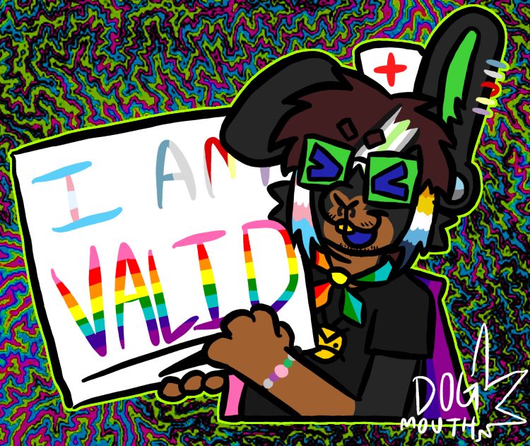 a drawing of my fursona holding a sign that reads “I AM VALID”. ‘I’ is in the trans flag colors, ‘AM’ is in the objectum flag colors, and ‘VALID’ is in the 8 stripe gilbert baker flag.

he has the gilbert baker flag as a cape, a fictosexual flag kandi bracelet, aroace and trans raccoon tail hair extensions, an agender streak in his bangs, obectum flag piercings and autosexual gauge plugs