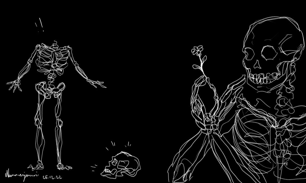 There are two quick sketches of probably a bit anatomically inaccurate skeletons drawn with white on a black background. The skeleton on the left has lost its skull, which lies on the ground right next to it. The skeleton is standing with its arms spread in surprise, and there are exclamation marks drawn right next to where its head would be.

The other skeleton is holding its hand up to its mouth, and it has as much of a happy expression as a skeleton can have. It being offered a small flower by another skeleton, which is out of frame. Only its hand offering the flower is visible. 
