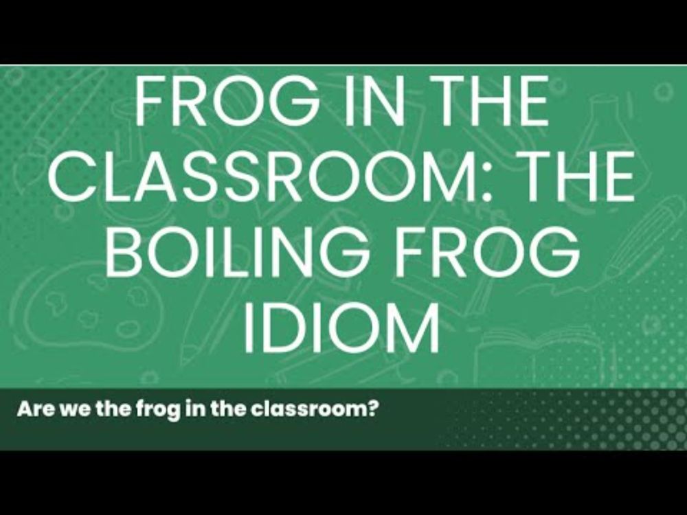 Frog in the Classroom - The Boiling Frog Idiom: Education Tonight
