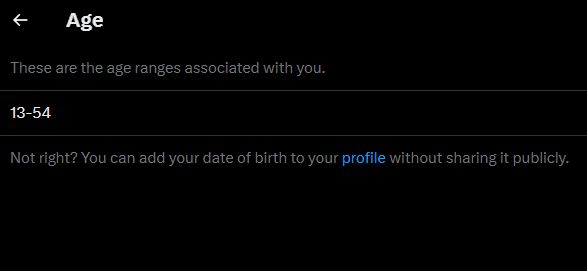 Age These are the age ranges associated with you. 13-54