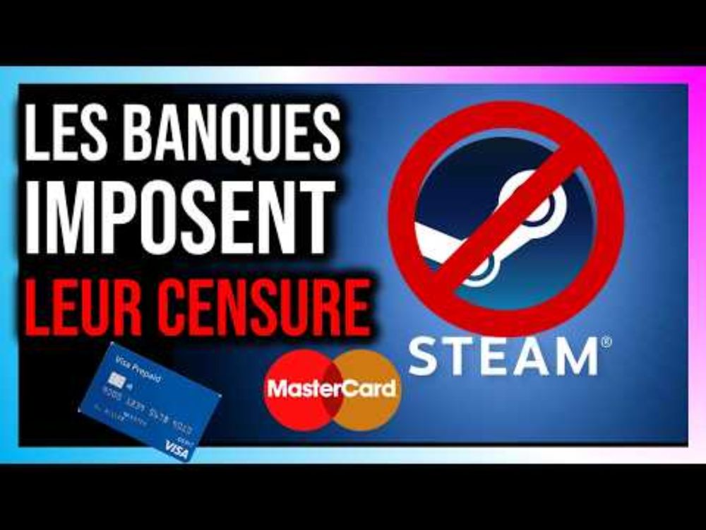 Les banques imposent leur censure à STEAM