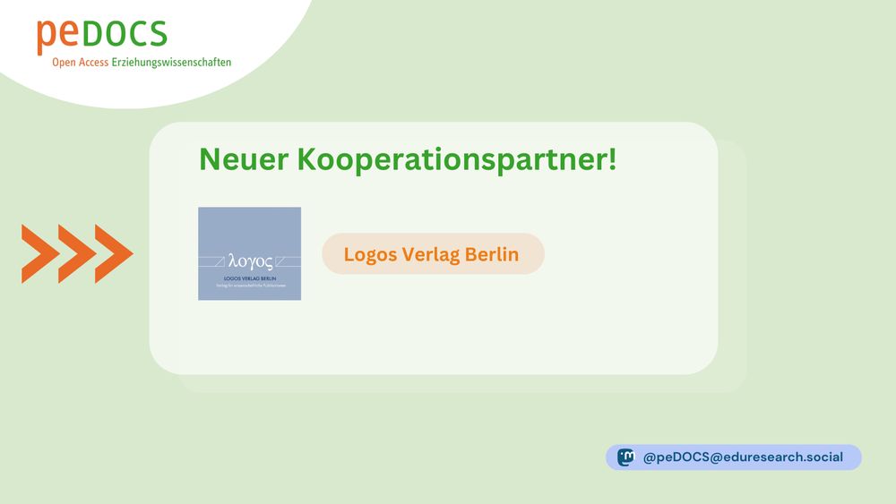 Grafik von peDOCS mit einer Ankündigung eines neuen Kooperationspartners. Mittig: Das Logo vom Logos Verlag Berlin, mit dessen Namen nebendran. Oben links das Logo von peDOCS, unten rechts der Mastodon Social Media Handle @peDOCS@eduresearch.social.