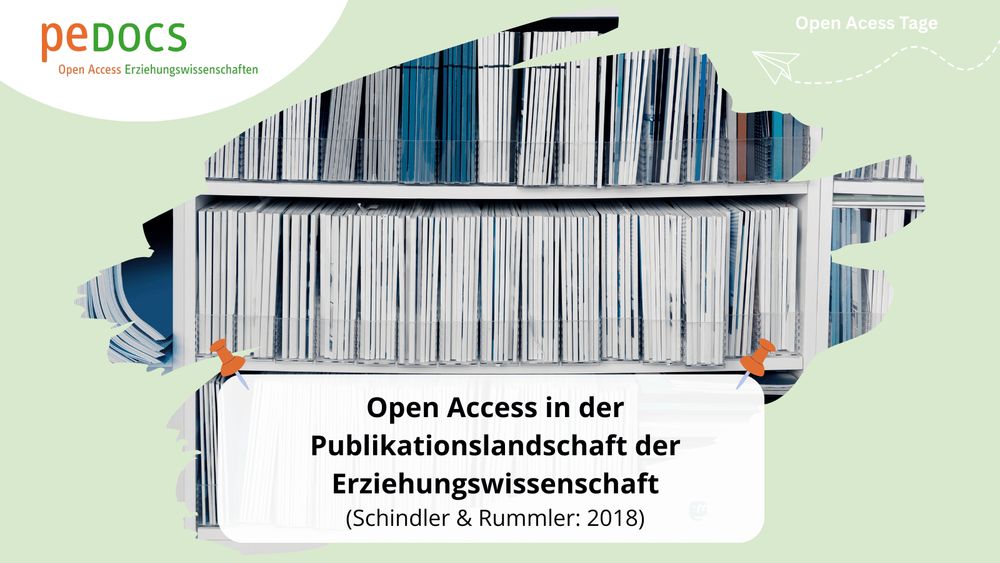 Grafik mit Bücherregal voller wissenschaftlicher Zeitschriften. In einem weißen Kasten steht der Titel: „Open Access in der Publikationslandschaft der Erziehungswissenschaft (Schindler & Rummler: 2018)“. Oben links ist das peDOCS-Logo zu sehen, oben rechts steht „Open Access Tage“. Die Grafik gehört zur Reihe „Open Access Tage“.