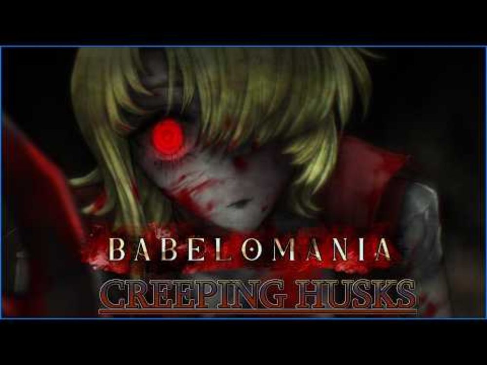 Babelomania OST: Creeping Husks