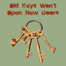 Old Keys won't open new doors