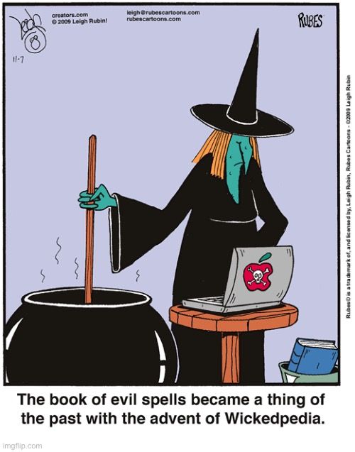 A cartoon of a witch stirring her cauldron while looking at a laptop. Caption: The book of evil spells became a thing of the past with the advent of Wickedpedia. 