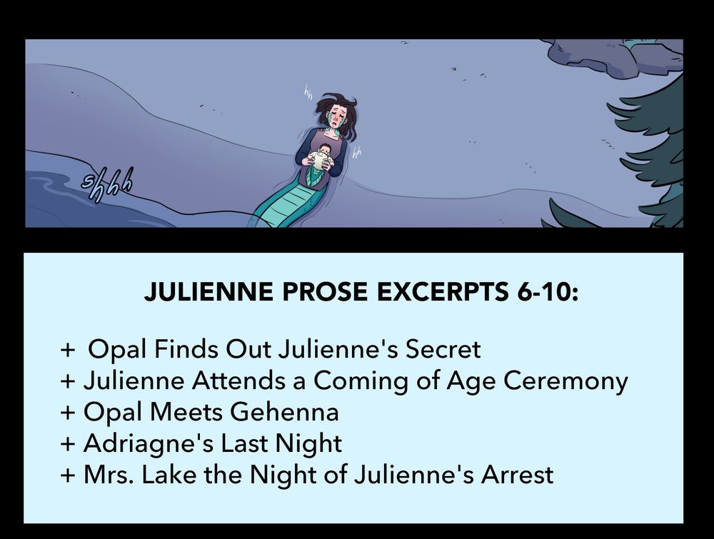 Julienne Prose Excerpts 6-10: Opal Finds out Julienne's Secret, Julienne Attends a Coming of Age Ceremony, Opal Meets Gehenna, Adriagne's Last Night, Mrs. Lake the Night of Julienne's Arrest
