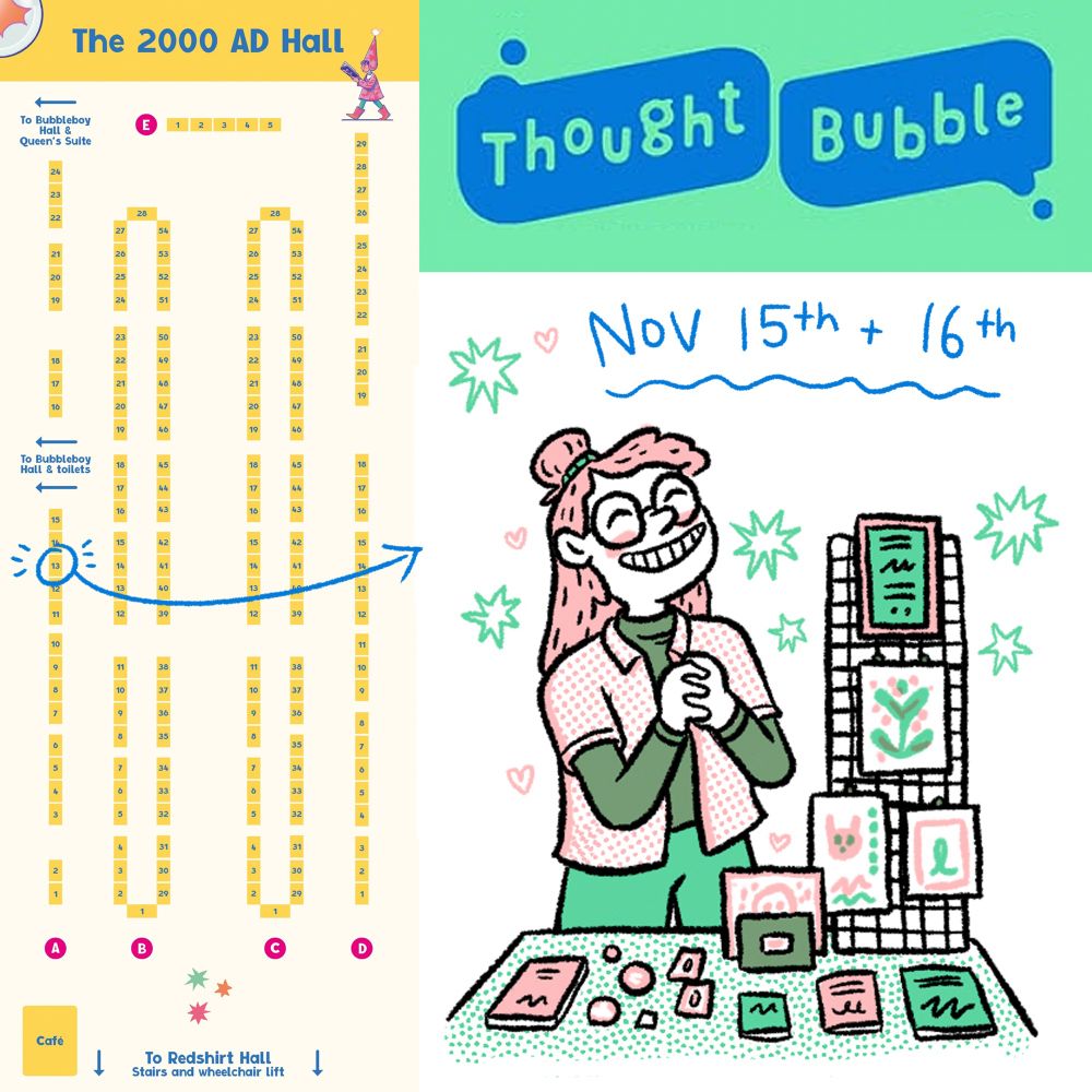 A map of my table location at Thought Bubble festival. Plus a drawing of me behind my table looking pleased to meet you.