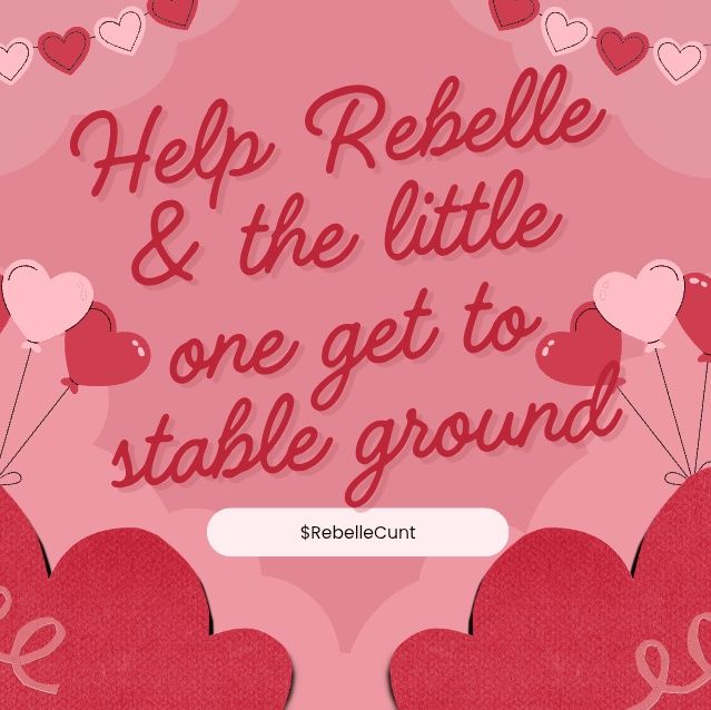 Hearts surrounding "HELP REBELLE AND THE LITTLE ONE GET TO STABLE GROUND"
