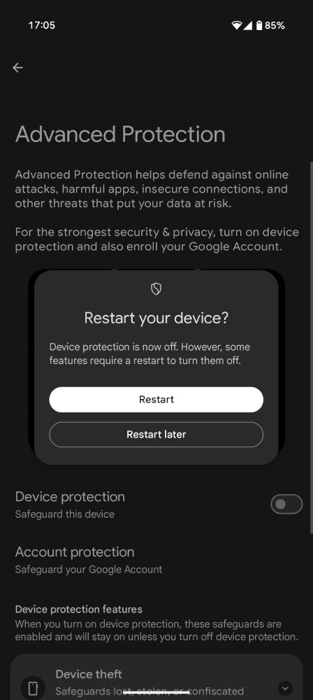 Android setting screen for Advanced Protection, after tapping the control to disable it and introducing biometric information, there is an overlay message saying "Restart your device? Device protection is now off. However, some features require a restart to turn them off." And two buttons: Restart and Restart later.