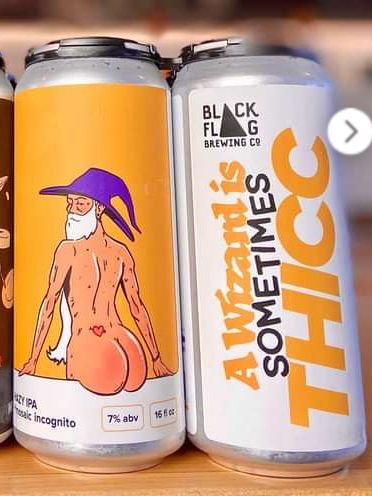 Black Flag Brewing Company’s A Wizard is Sometimes Thicc, featuring a wizard with a big ass, wearing only a hat 