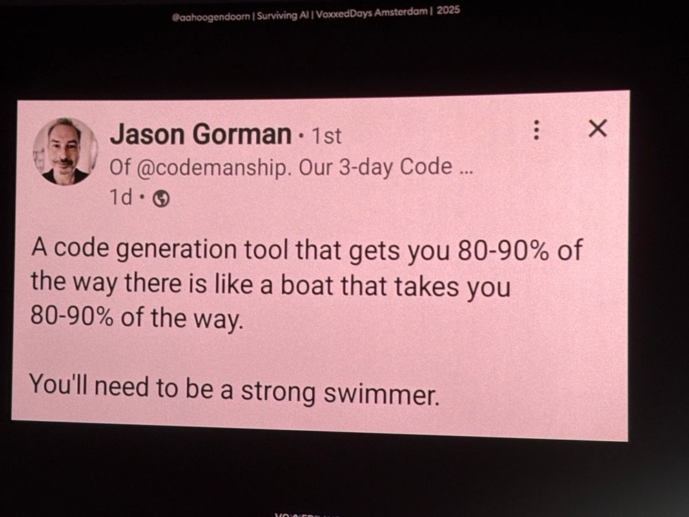 Quote: A code generation tool that gets you 80-90% of the way there is like a boat that takes you 80-90% of the way.
You'll need to be a strong swimmer.