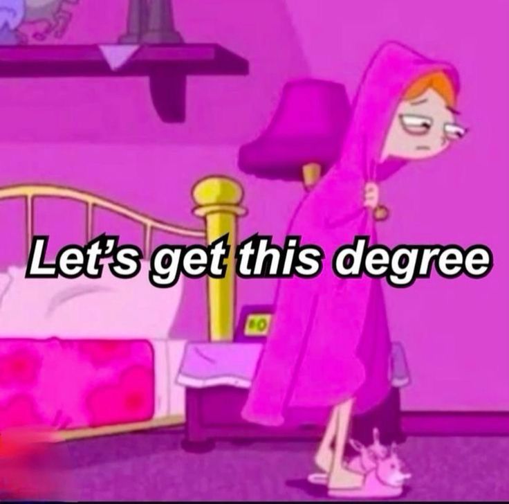 Meme de una chica envuelta en una manta rosa saliendo de la cama con cara de cansada y el texto “let’s get this degree” 