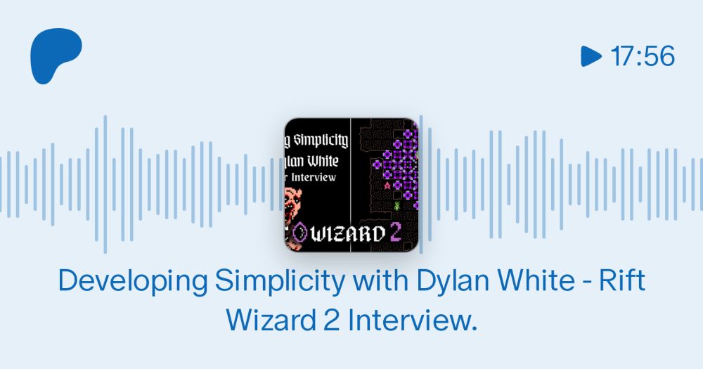 Developing Simplicity with Dylan White - Rift Wizard 2 Interview.  | BlindiRL