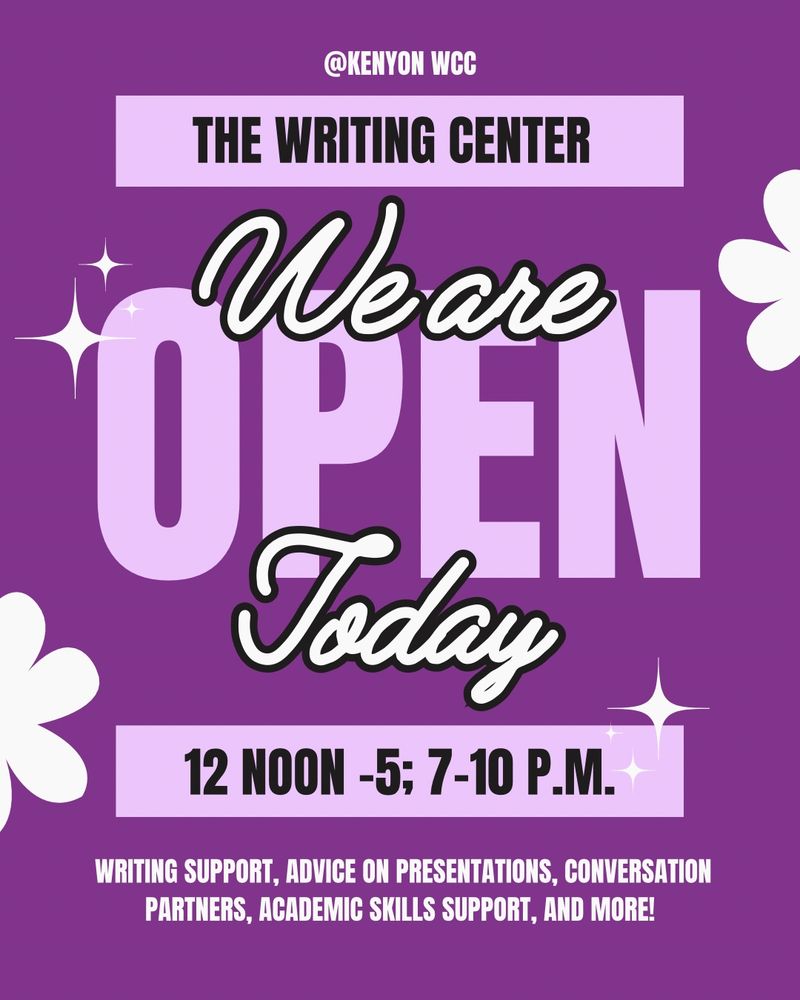 The image reads the writing center. We’re open today 12 noon to five and 7 to 10 PM. We are here for help with writing conversation, partners, presentations, academic skills and more!
