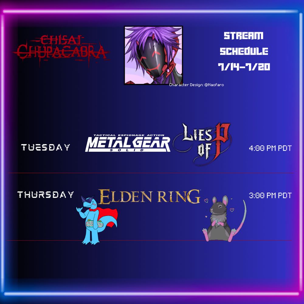 Chisai Chupacabra's stream schedule for July 14th through July 20th
Tuesday, Metal Gear Solid, 4:00 PM PDT.
Thursday, Elden Ring Seamless Coop w/ Captain Lizardman and Rat King Seltas, 3:00 PM PDT