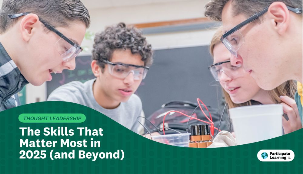 Group of students in a laboratory setting, wearing safety goggles and inspecting a circuit board, with a text overlay reading "The Skills That Matter Most in 2025 (and Beyond)" by Participate Learning.
