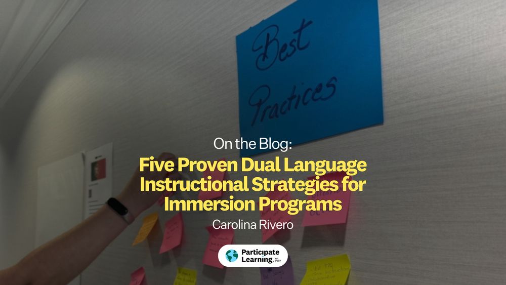 A person's hand is placing a sticky note with the text "Best Practices" on a wall among other notes. Below is a digital overlay titled "On the Blog: Five Proven Dual Language Instructional Strategies for Immersion Programs" by Carolina Rivero from Participate Learning.