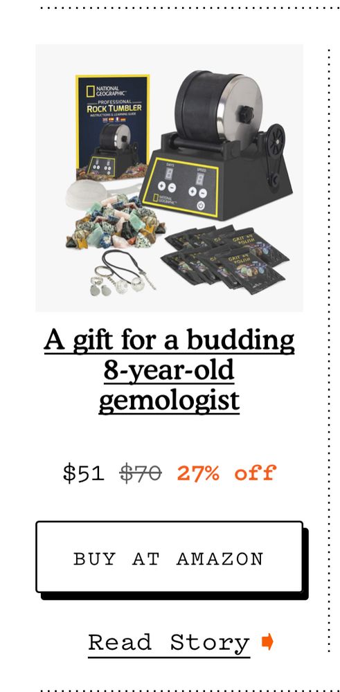 Screenshot of deal email that shows a rock tumbler with the heading “A gift for a budding 8-year-old gemologist.”