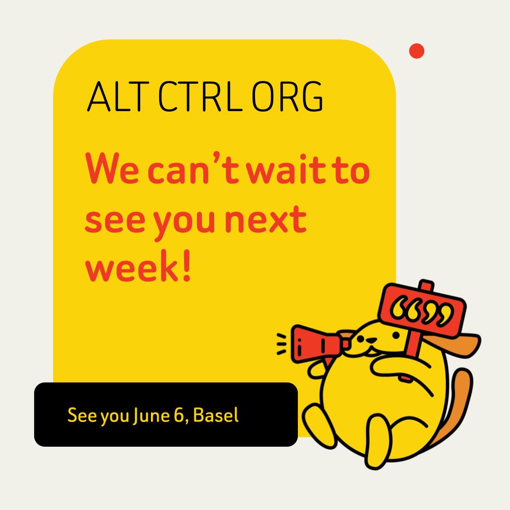 Alt Ctrl Org. We can't wait to see you next week! See you June 6, Basel.