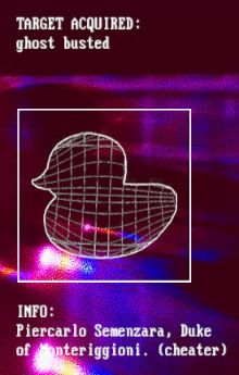 Target Acquired: Ghost Busted

INFO: Piercarlo Semenzara, Duke of Monteriggioni (cheater)