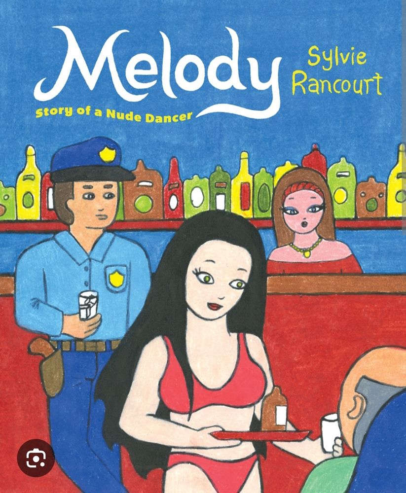 Cover of graphic novel Melody by Sylvie Rancourt 
Melody, story of a Nude Dancer 

Melody, a slim women witj long dark hair wearing red lingerie. Serves a customer a drink. Behind her a cop, and a women behind the bar.