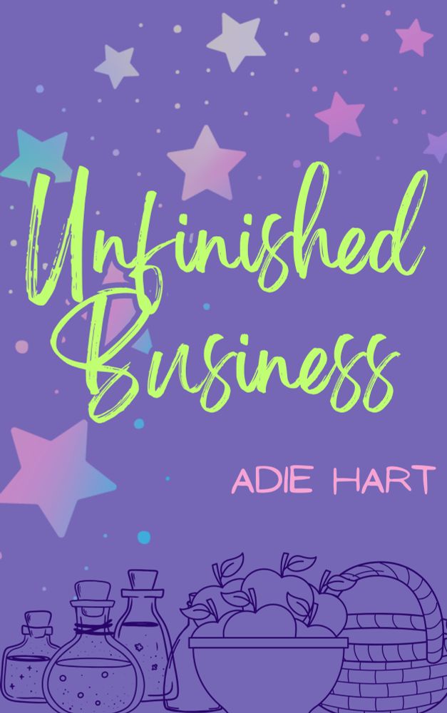 An ebook cover for Unfinished Business by Adie Hart. The background is mid-toned purple with pastel stars, with the title in green in the middle, and illustrations of bottles, baskets, and apples in dark purple at the bottom. 