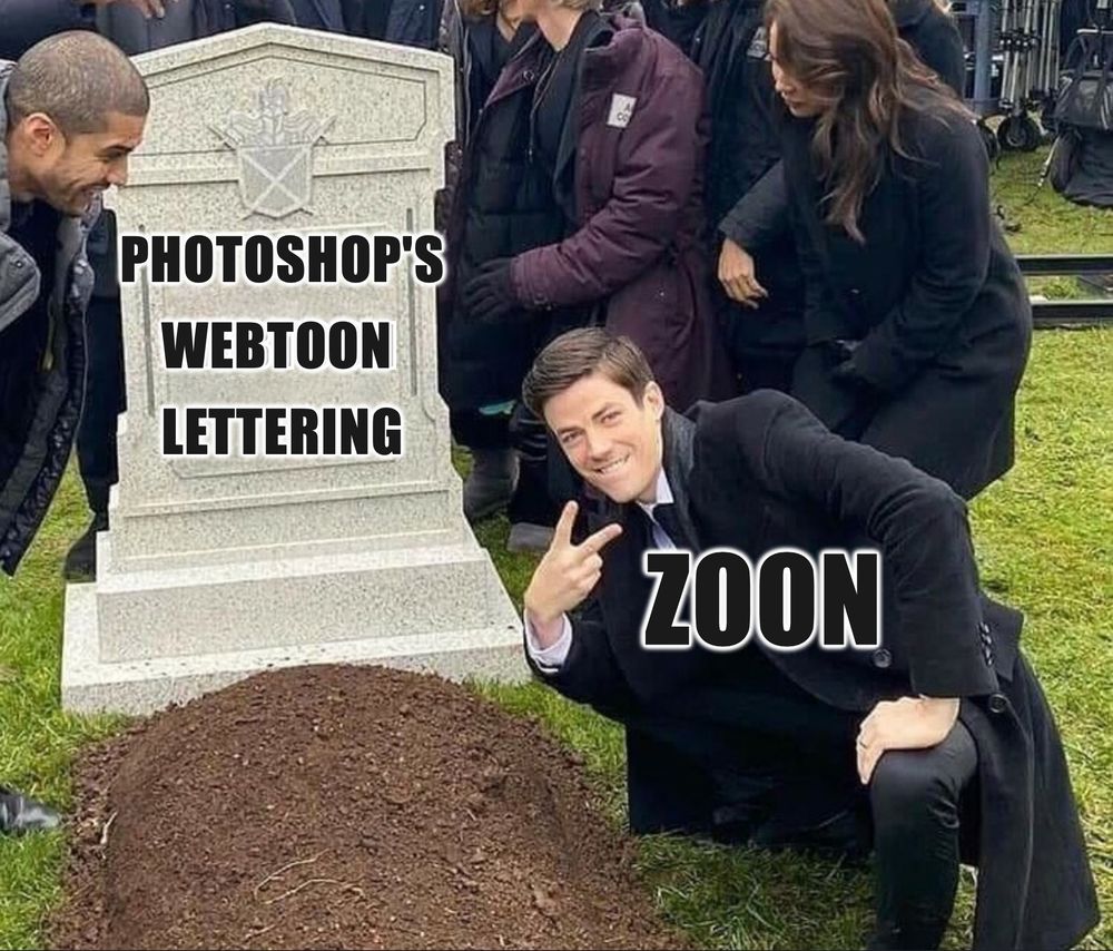 A man, on whom is written “ZOON”, crouches, making a V of victory with his hand, next to a grave on which is written “Photoshop's webtoon lettering”. On the other side of the grave, a man looks at him, laughing.