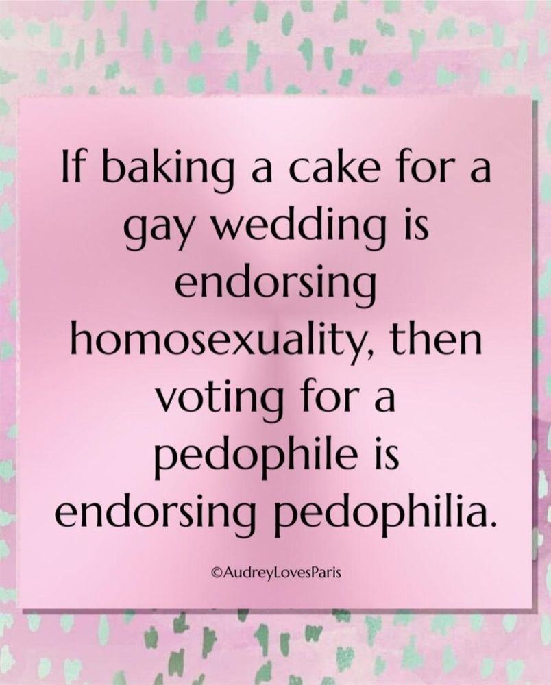 If baking a cake for a gay wedding is endorsing homosexuality, then voting for a pedophile is endorsing pedophilia. @AudreyLovesParis 