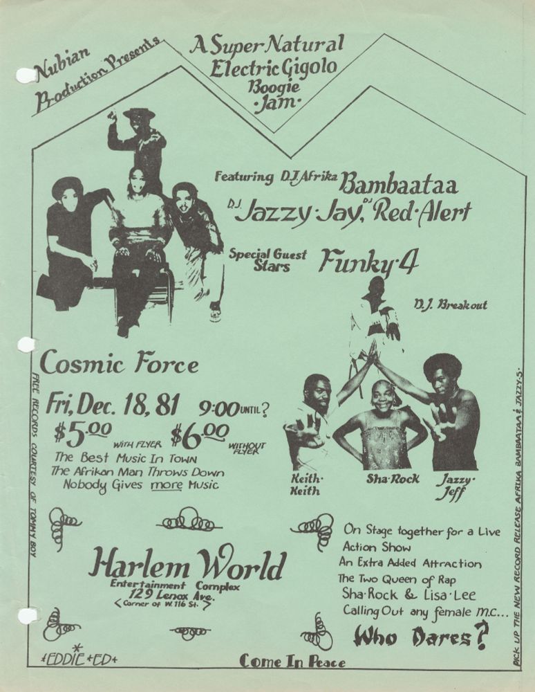 Flyer for a hip hop event titled A Super-Natural Electric Gigolo Boogie Jam, held on Friday, December 18, 1981, at Harlem World Entertainment Complex in New York City. The flyer is mint green with black text and features stylized typography, hand-drawn embellishments, and cut-out photographic images of performers. It advertises performances by DJ Afrika Bambaataa, DJ Jazzy Jay, DJ Red Alert, Cosmic Force, and special guests Funky 4. Additional highlighted artists include Keith Keith, Sha-Rock, and Jazzy Jeff, with a note about “The Two Queen of Rap,” Sha-Rock and Lisa Lee, issuing a call to “any female MC.” Designed by Eddie Ed, the flyer captures the early visual language of Bronx-based hip hop culture. Decorative corner elements and playful language reinforce the grassroots, DIY energy of the era.