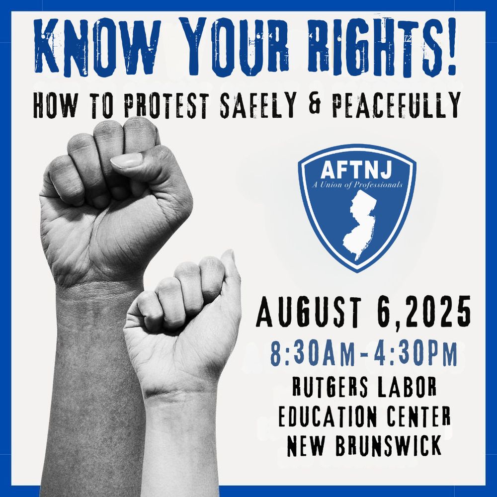 KNOW YOUR RIGHTS. HOW TO PROTEST SAFELY & PEACEFULLY. AUGUST 6, 2025. 8:30AM-4:30PM. RUTGERS LABOR EDUCATION CENTER NEW BRUNSWICK