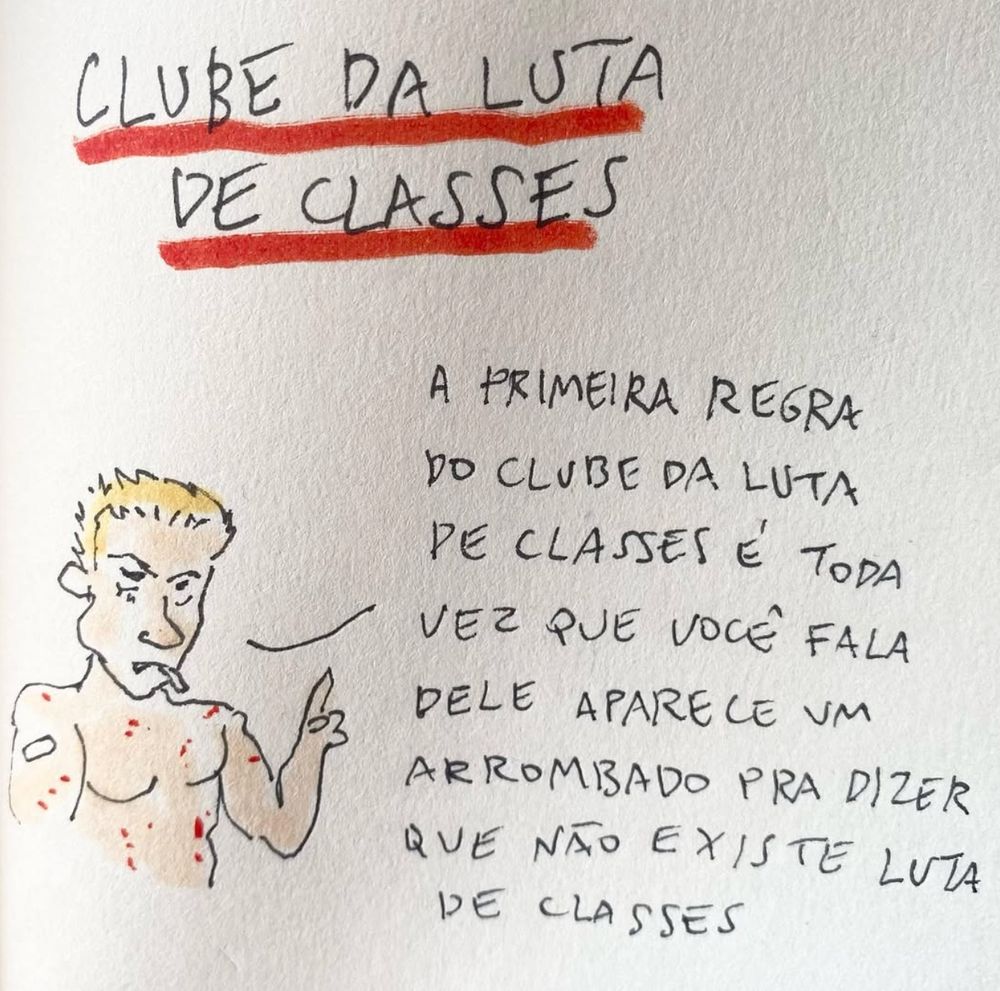 Cartum com a legenda Clube da luta de classes, com o Brad Pitt falando "a primeira regra do clube da luta de classes é toda vez que você fala dele aparece um arrombado pra dizer que não existe luta de classes"