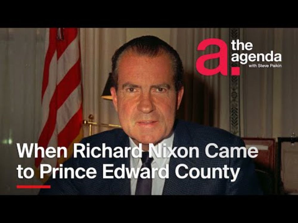 When Richard Nixon Came to Prince Edward County | The Agenda