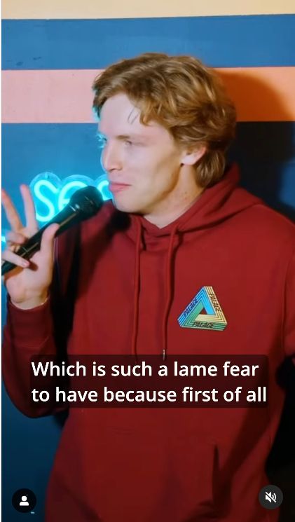 "Which is such a lame fear to have because first of all"