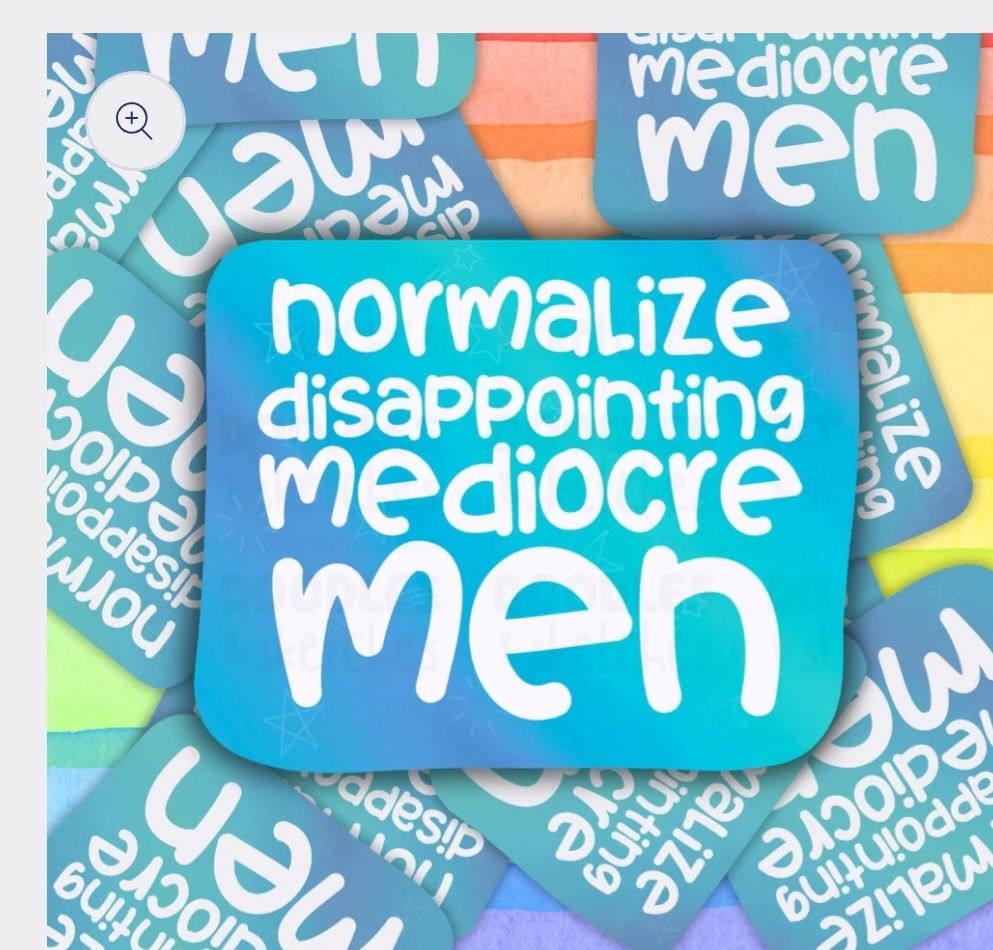 Blue  rectangular sticker with white writing that says "Normalize disappointing mediocre men."
