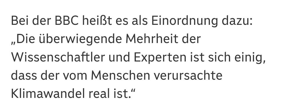 Bei der BBC heißt es als Einordnung dazu die überwiegende Mehrheit der Experten ist sich einig dass der Klimawandel real ist 
