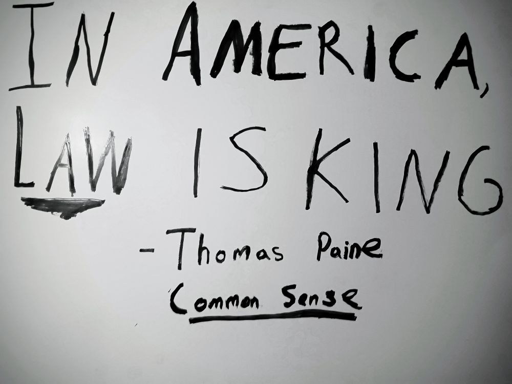 In America, law is king
- Thomas Paine
Common Sense
