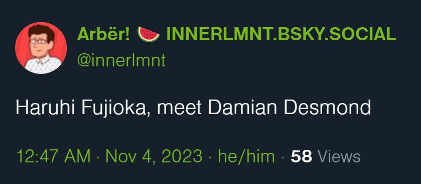 a tweet from my ex-Twitter account. it reads: "Haruhi Fujioka, meet Damian Desmond."