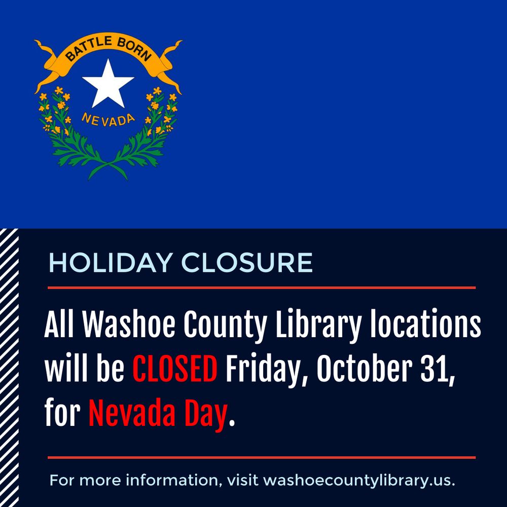 The social media graphic includes a Nevada flag and the following text: "Holiday Closure: All Washoe County Library locations will be CLOSED Friday, October 31, for Nevada Day."
