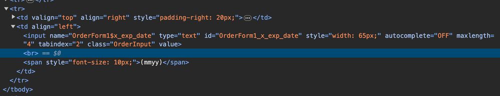 The image shows a snippet of HTML code. There is a table row (<tr>) with two table data cells (<td>). The first cell is aligned to the top and right and has a style attribute for padding-right set to 20 pixels, but the content within is not visible due to truncation. The second cell is aligned to the left and contains an input element with several attributes: name set to "OrderForm1$x_exp_date", type set to "text", id set to "OrderForm1_x_exp_date", a style attribute setting the width to 65 pixels, autocomplete set to "OFF", and a maxlength attribute that is not fully visible. There is also a value attribute with an associated placeholder for the value, but it is empty. Below the input field, there is a line break (<br>) followed by a span (<span>) with a style attribute setting the font size to 10px, containing the text "(mmyy)" indicating the expected format for the input.