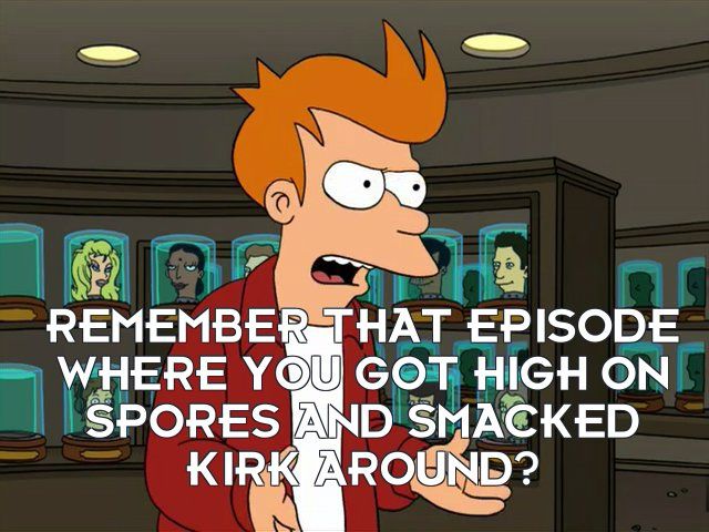A screen grab for Futurama. Fry is explaining a Star Trek episode to Leonard Nimoy. Fry says, “Remember that episode where you got high on spores and smacked Kirk around?”