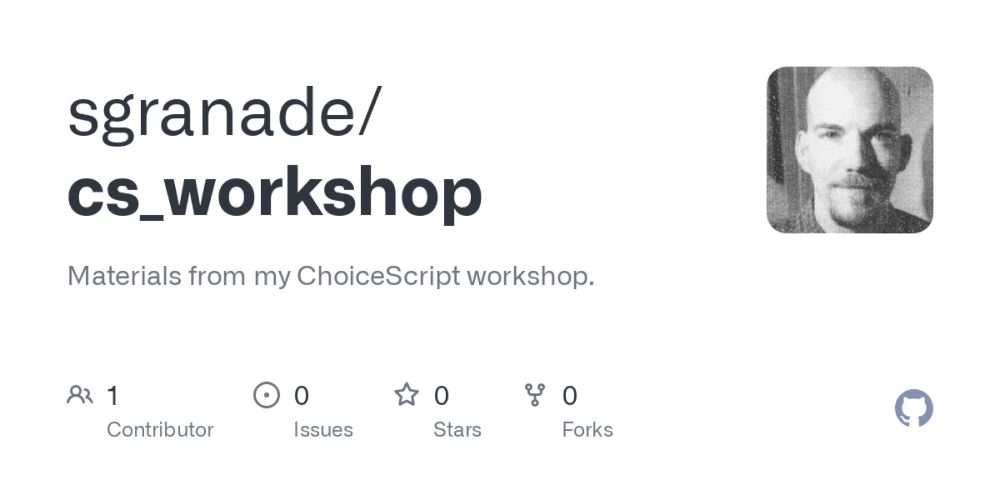 GitHub - sgranade/cs_workshop: Materials from my ChoiceScript workshop.