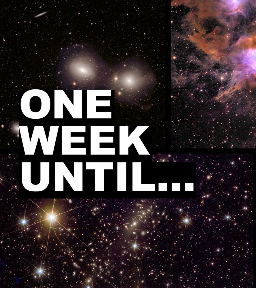 The left of a mosaic of photographs from Euclid’s Early Release Observations in the background, containing stars, galaxies and glowing dust. “ONE WEEK UNTIL…” is written in large font in the foreground. 