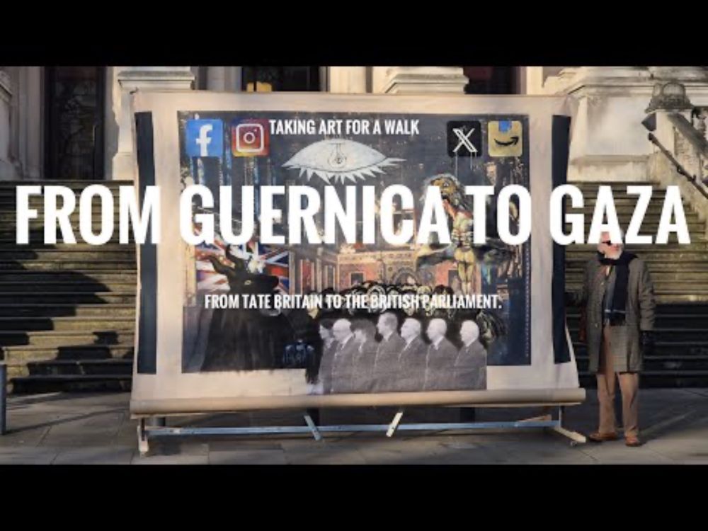 From Guernica to Gaza. From Tate Britain the the British Parliament