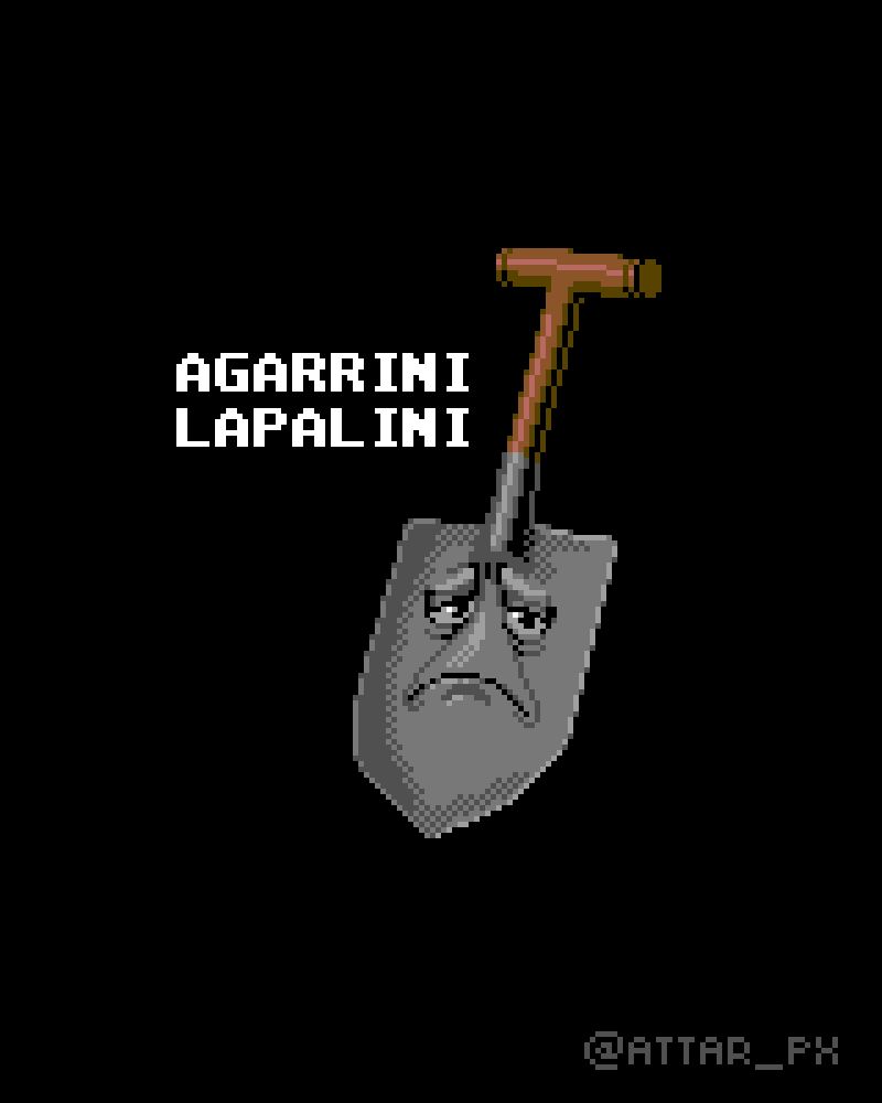 A pixelart of a shovel that says "Agarrini Lapalini"