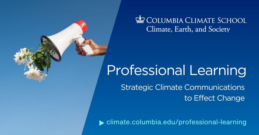 Megaphone with flowers coming out of it with the text Professional Learning: Strategic Climate Communications to Effect Change, climate.columbia.edu/professional-learning