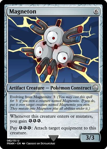 Magneton 6
Evolving from magnemite 3
Whenever this creature enters or mutates, you gain EEE
Pay EEE : Attach target equipment to this creature.
3/3