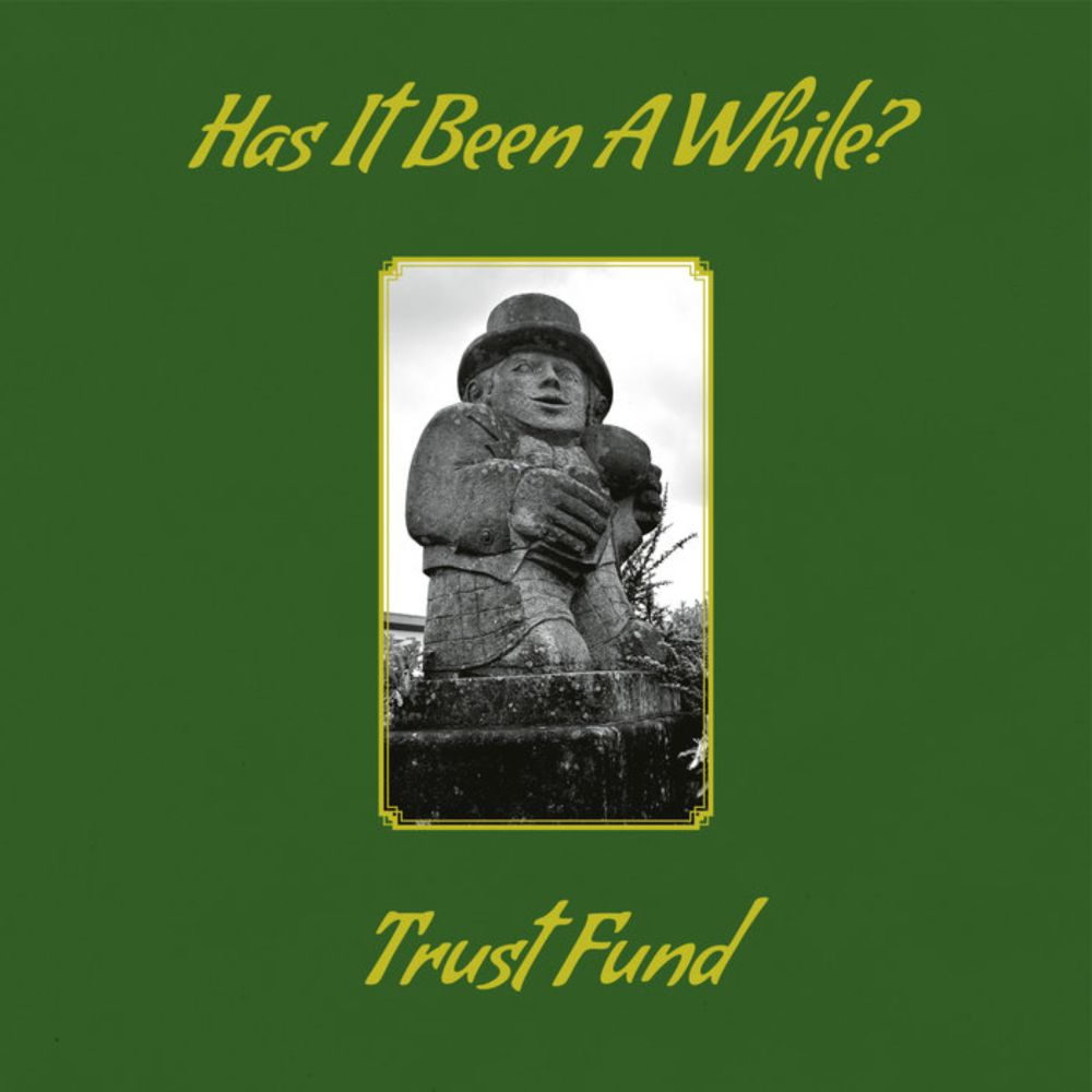 Has It Been A While?, by trust fund